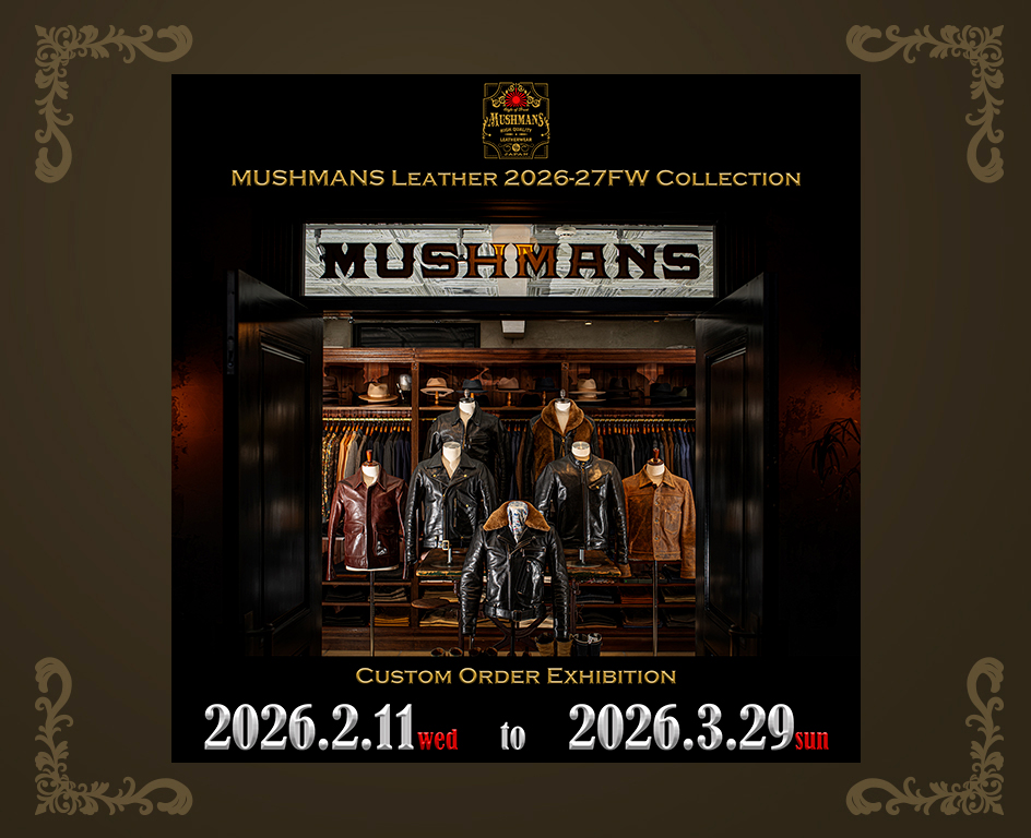 MUSHMANS Leather 2026-27FW Collection Custom Order Exhibition メイン画像